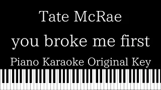 【Piano Karaoke Instrumental】you broke me first / Tate McRae【Original Key】