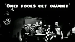 Skankan - "Only Fools Get Caught" - live