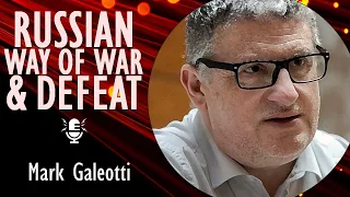 Mark Galeotti - The Russian Ways of War are as Likely to Bring Defeat as Victory History Suggests.