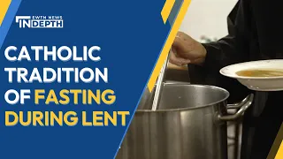 Behind the Catholic Tradition of Fasting During Lent | EWTN News In Depth March 31, 2023