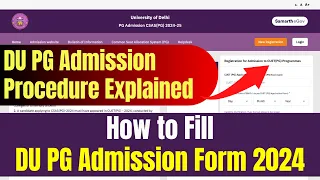 How to Fill DU PG Admission Form 2024 | DU CSAS-PG Portal | DU PG Admission Procedure Explained