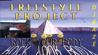 Freestyle Project - Rock Your Body (Remix by Deejay Bazé)