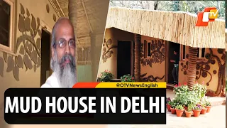 BJP MP Pratap Sarangi’s New Eco-Friendly Mud House In Delhi | OTV News English