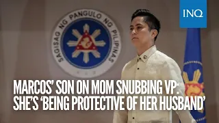 Marcos’ son on mom snubbing VP: She’s ‘being protective of her husband’