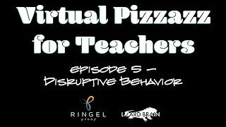 Virtual Pizzazz for Teachers  ep 5 Disruptive Behavior