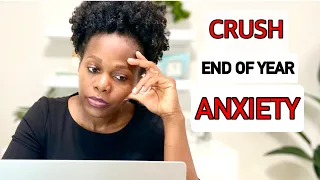 Overcome End Of Year Anxiety | Do These 4 Things to #overcomeanxiety #finishtheyearstrong