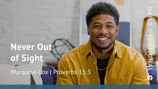 Never Out of Sight | Proverbs 15:3 | Our Daily Bread Video Devotional