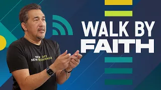 Walk By Faith | May 20, 2024