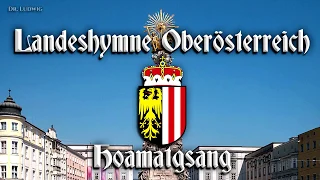 Hoamatgsang ● Landeshymne Oberösterreich [Anthem of Upper Austria][+English translation]