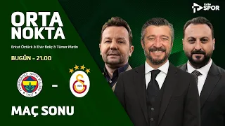 FENERBAHÇE 0-3 GALATASARAY | Orta Nokta - Tümer Metin & Elvir Baliç & Erkut Öztürk