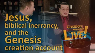 Jesus, biblical inerrancy, and the Genesis creation account