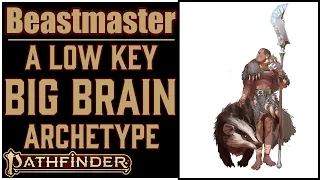 Why Beastmaster is Awesome in Pathfinder 2e