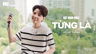 Vũ Cát Tường hát live hit Từng Là | BẬT NHẠC LIVE