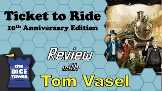 Ticket to Ride: 10th Anniversary Edition Review - with Tom Vasel