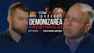 Demonizarea Creștinului | De Vorbă Podcast ep. 92 | Cristian Barbosu & Andrei Baciu