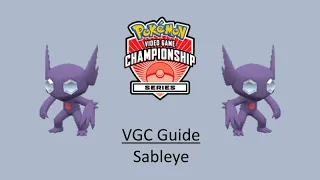 Sableye - Early VGC Guide by 3x Regional Champion