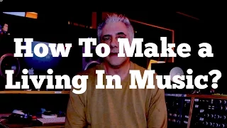 The Big Question: How To Make a Living In Music?