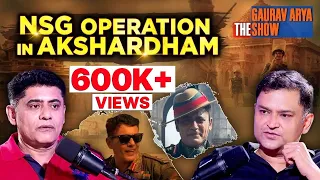 Col. Tushar Joshi Talks About NSG Operation In Akshardham | The Gaurav Arya Show