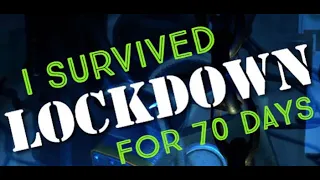 I Survived Lockdown For 70 Days😨