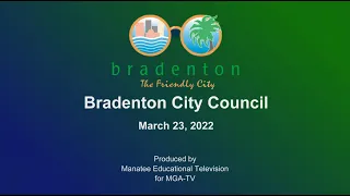 Bradenton City Council Meeting, March 23, 2022