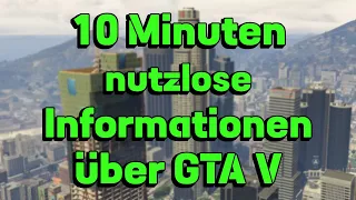 10 Minuten nutzlose Informationen über GTA V
