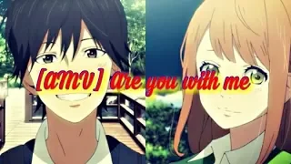 Аниме клип [AMV] "are you with me"