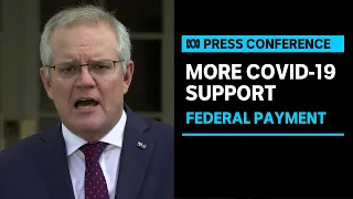 IN FULL: Prime Minister Scott Morrison announces more federal COVID-19 support | ABC News