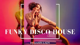 DJ Damn Lady x Funky Disco House