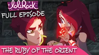 LoliRock : Season 2, Episode 15 - The Ruby Of The Orient 💖 FULL EPISODE! 💖