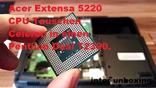 Acer Extensa 5220 CPU Tauschen Celeron in einen Pentium Dual T2390.