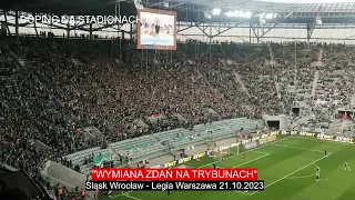 "WYMIANA ZDAŃ NA TRYBUNACH" - Śląsk Wrocław - Legia Warszawa 21.10.2023