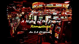 Night at The Casino - Remastered - An S.A Original