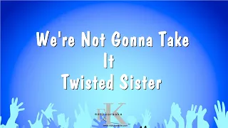 We're Not Gonna Take It - Twisted Sister (Karaoke Version)