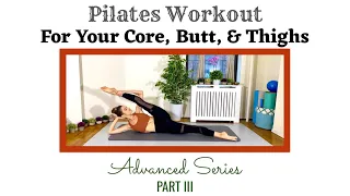 45 MIN CORE, BUTT, & THIGHS | Advanced Series | Part Three