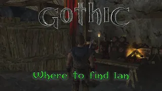 Gothic 1: Where to find Ian at the Old Mine - Gothic tutorials