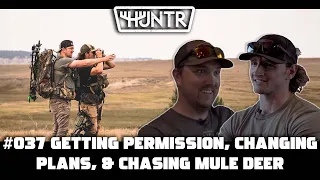 Getting Permission, Changing Plans, and Chasing Mule Deer | HUNTR Podcast #37