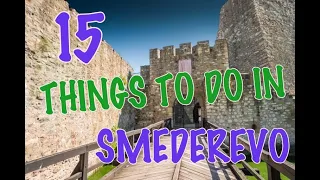 Top 15 Things To Do In Smederevo, Serbia