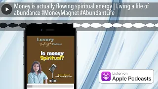 Money is actually flowing spiritual energy | Living a life of abundance #MoneyMagnet #AbundantLife