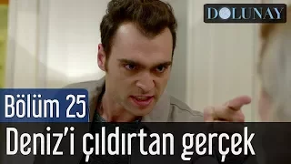 Dolunay 25. Bölüm - Deniz'i Çıldırtan Gerçek