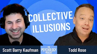 Todd Rose (Part II) || Collective Illusions