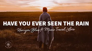 Horizon Blue - Have You Ever Seen The Rain (Lyrics) ft. Music Travel Love