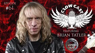 CrowCast #61 - Featuring BRIAN TATLER (DIAMOND HEAD)