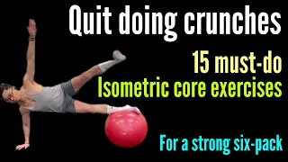 QUIT DOING CRUNCHES - 15 Must-Do full-body ISOMETRIC  Core Exercises For a STRONG Six Pack
