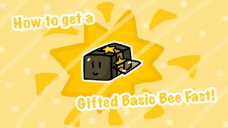 How to Get Gifted Basic Bee Fast in Bee Swarm Simulator!