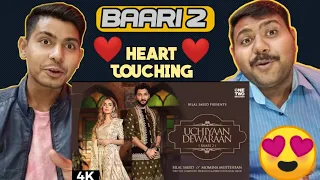 Uchiyaan Dewaraan (BAARI 2) | Bilal Saeed, Momina Mustehsan | Indian Reaction