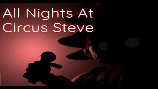 All Nights at Circus Steve's (Demo) Full Playthrough No Deaths (No Commentary)