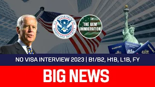 Big News: No Interview For These Non-Immigrant Visas In 2023, B1/B2, H1B, L1B FY2023, DropBox News