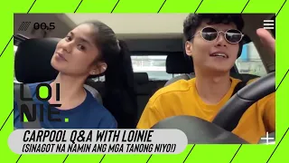 CARPOOL Q&A with LoiNie (Sinagot na namin ang mga tanong niyo!) | LoiNie TV