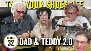 Dad and Cousin Teddy 2.0 (feat. Uncle Bob) on TYSO - #32