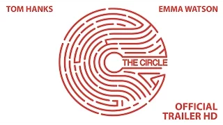 The Circle (2017) | Official Trailer | Emma Watson | John Boyega | Karen Gillan | Tom Hanks